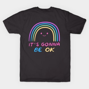It's gonna be ok T-Shirt
